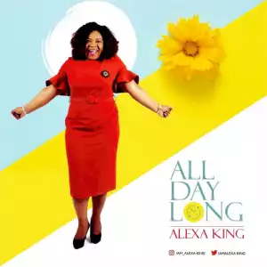 Alexa King - All Day Long